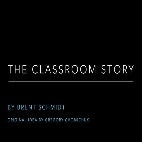 The Classroom Story