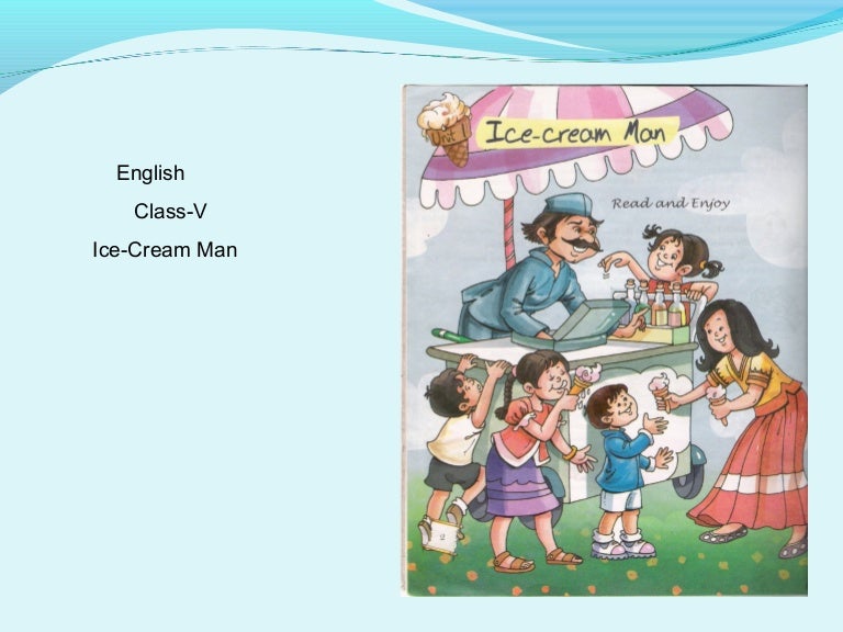 CLASS V ENGLISH ICE CREAM MAN