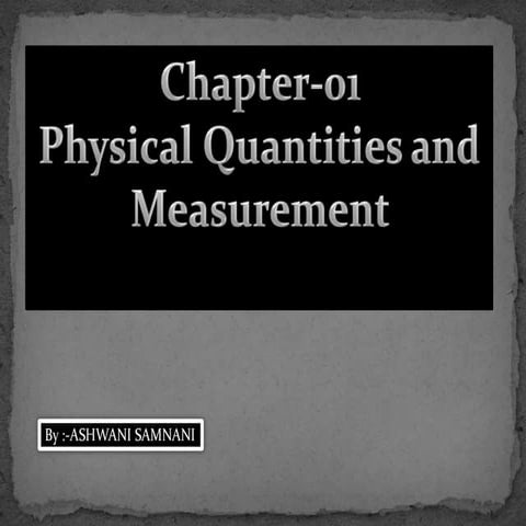 Physical Quantities and Measuremnt