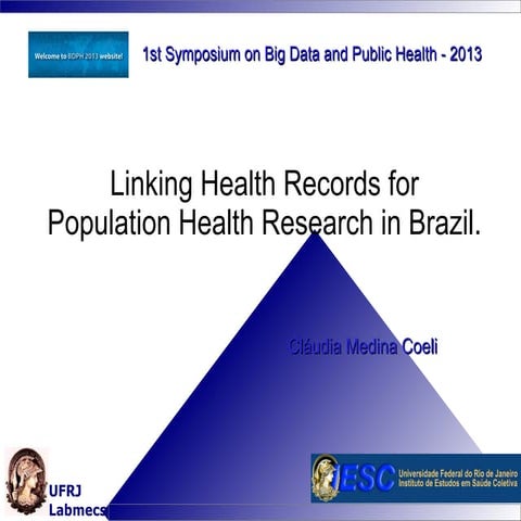 Claudia medina: Linking Health Records for Population Health Research in Brazil.