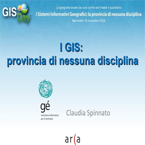 Claudia Spinnato:   I GIS: provincia di nessuna disciplina