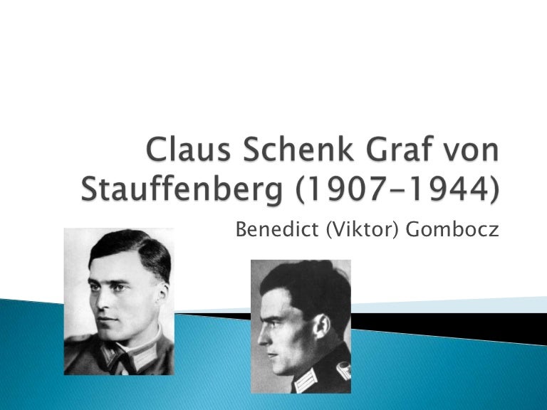 Claus Schenk Graf von Stauffenberg (1907-1944)