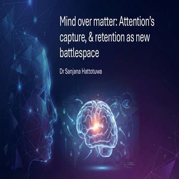 Mind over matter: Attention’s capture, & retention as new battlespace