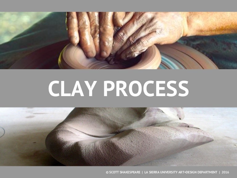 Clay Process Presentation