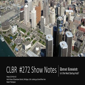 CLBR #272 Show Notes: Detroit Revisited