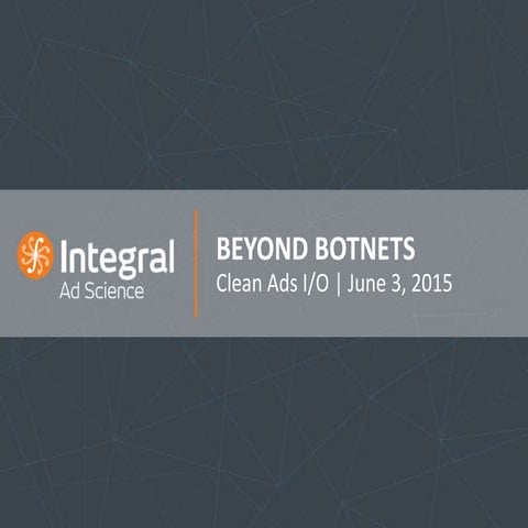 "Ad Fraud: Beyond Botnets" - Jason Shaw, Integral Ad Science