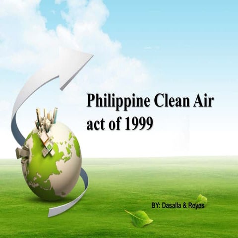Clean Air Act 0f 1999 by D.A.R&M.A.D.ppt ashashash