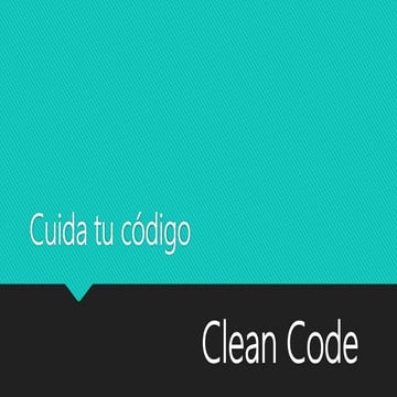 Cuida tu código: Clean Code