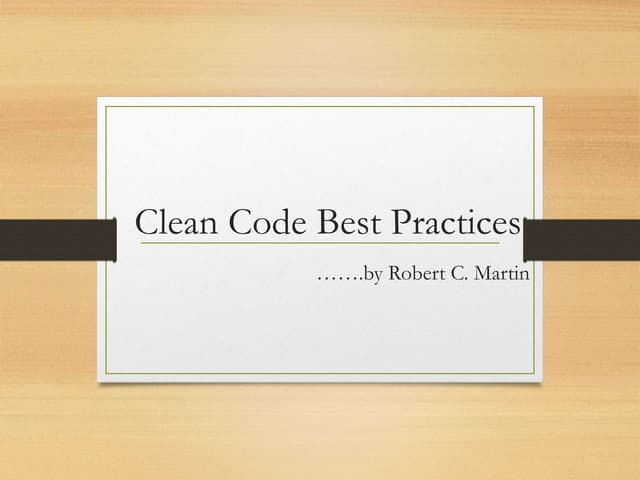 Writing Clean Code (Recommendations by Robert Martin)