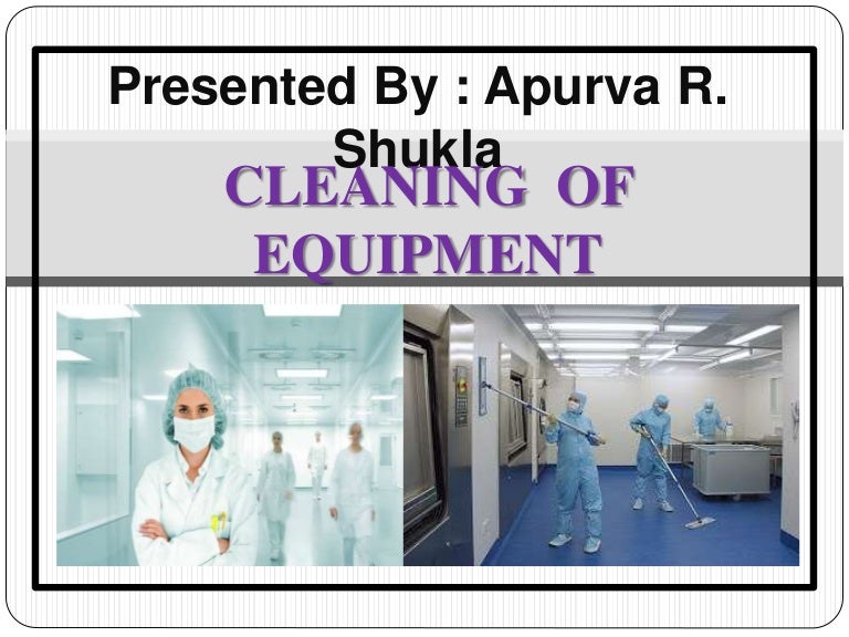 Cleaning of equipment