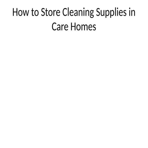 cleaning_supplies_storage_slideshare.pptx