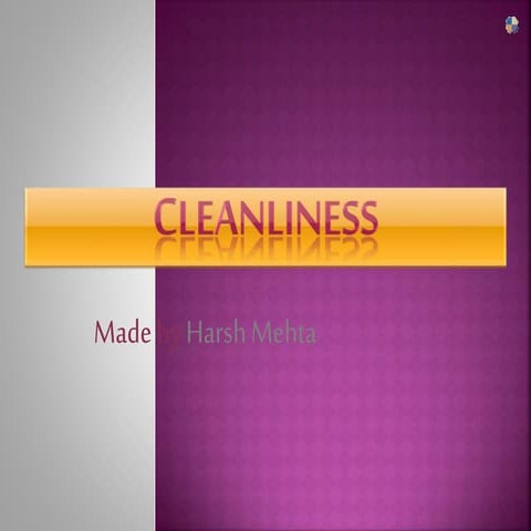 Cleanliness ppt..