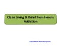Clean Living & Relief from Heroin Addiction