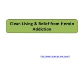 Clean Living & Relief from Heroin Addiction