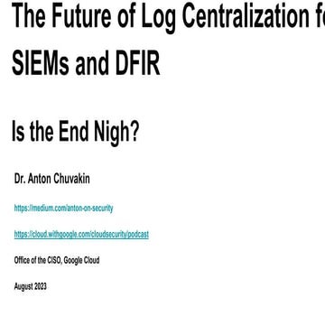 SANS Webinar: The Future of Log Centralization for SIEMs and DFIR – Is the En...