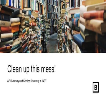 Clean up this mess - API Gateway & Service Discovery in .NET