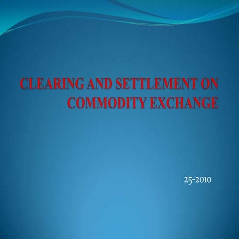Clearing and settlement on commodity exchange