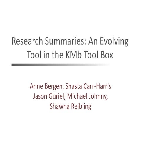 Research Summaries: An Evolving Tool in the KMb Tool Box