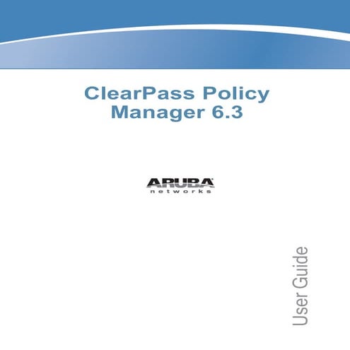 ClearPass Policy Manager 6.3 User Guide