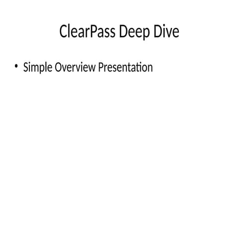 ClearPass preesenation to descripe how to install it | PPTX