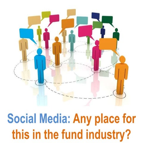 Social Media: Any place for this in the fund industry?