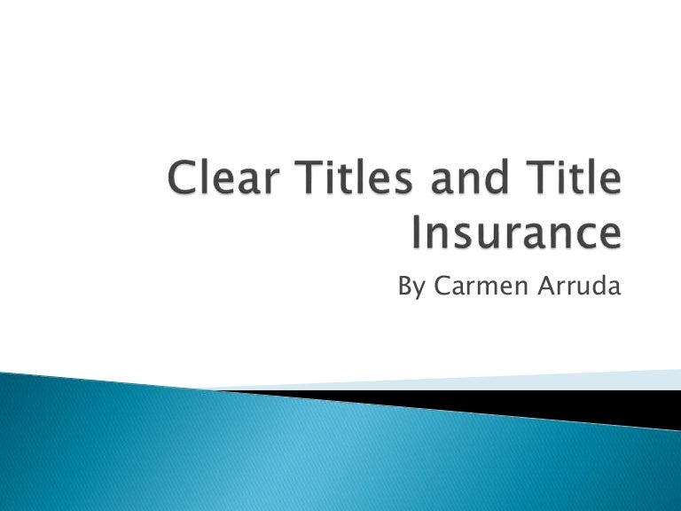Clear Titles and Title Insurance