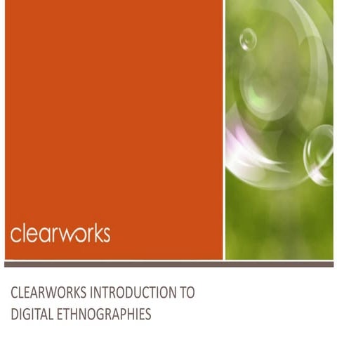 Clearworks Introduction to Digital Ethnographies