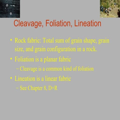 Cleavage, foliation, lineation