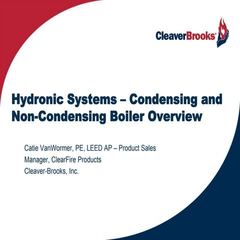 Cleaver Brooks - To Condense or Not to Condense - How to Choose the Correct Boiler Type