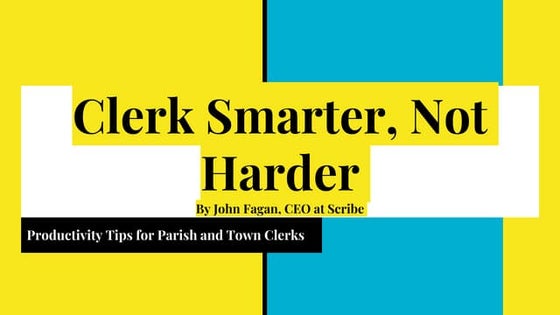 Clerk Smarter, Not Harder - Productivity Tips for Parish and Town Clerks