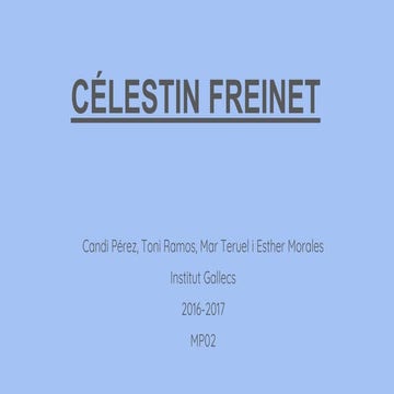 Célestin freinet - Candi Pérez, Toni Ramos, Mar Teruel i Esther Morales