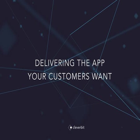 Cleverbit - deliver the app your customers want