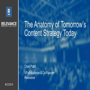 The Anatomy of Tomorrow's Content Strategy Today #CCDK16