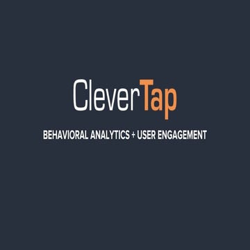 CleverTap - Behavioral Analytics and User Engagement
