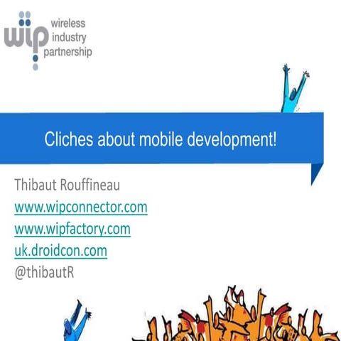 Cliches about mobile development and applications developers (Thibaut Rouffin...