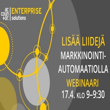 Lisää liidejä markkinointiautomaatiolla -webinaari 17.4.2018 (Accountor Enter...