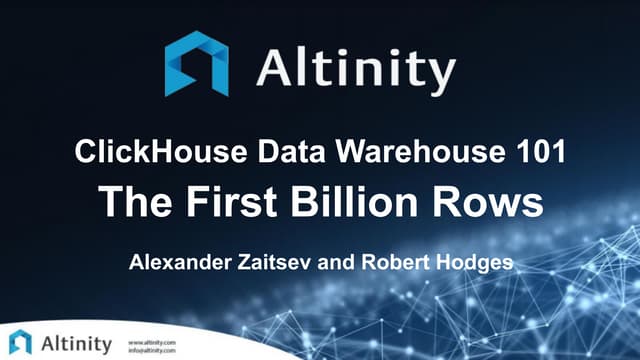 ClickHouse Data Warehouse 101: The First Billion Rows, by Alexander Zaitsev a...