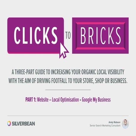 Clicks to Bricks - Guide to Local SEO Part 1