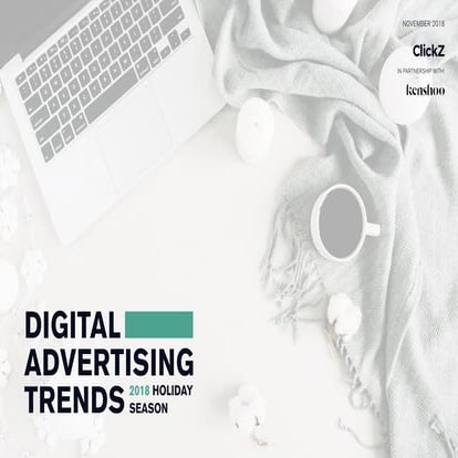 Digital Marketing Trends: 2018 Holiday Season - ClickZ/Kenshoo