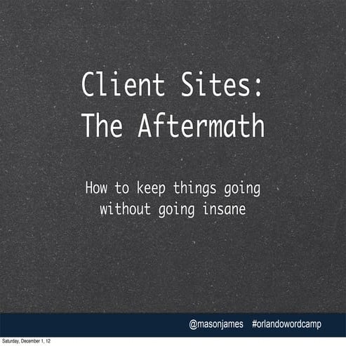 Client Sites: The Aftermath