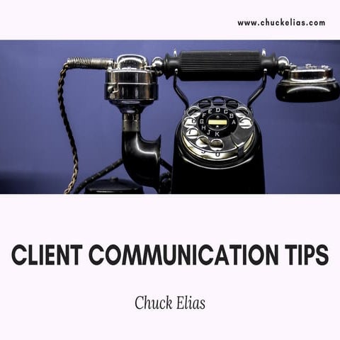 Chuck Elias - Client Communication Tips
