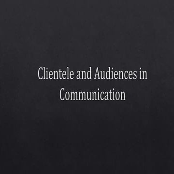 Clientele and Audiences in Communication.pptx