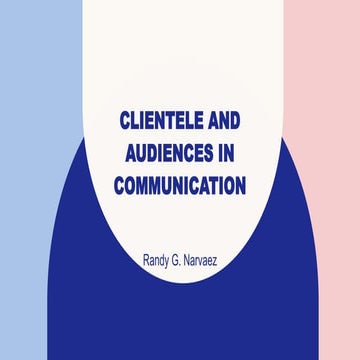 CLIENTELE AND AUDIENCES IN COMMUNICATION.pptx