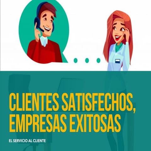 Clientes satisfechos, empresas exitosas