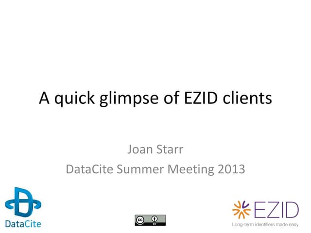 2013 DataCite Summer Meeting - California Digital Library (Joan Starr - Calif...