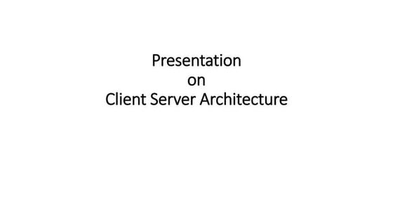 Client server architecture | PPT