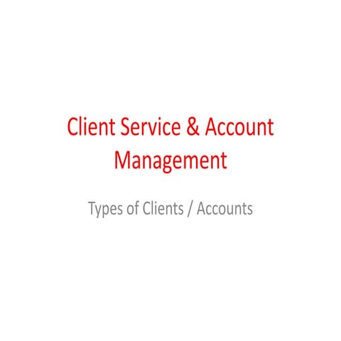 Client service & account management - Types of Clients