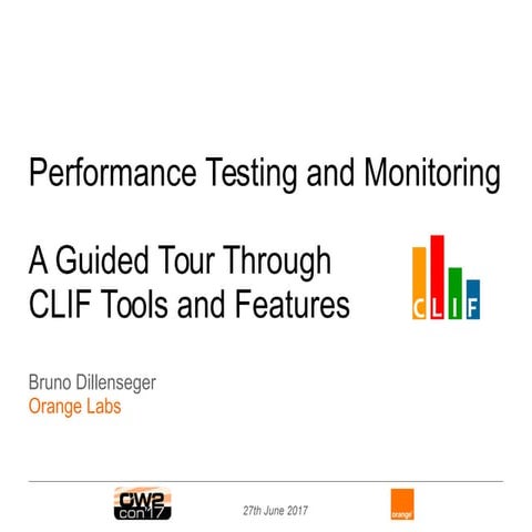 Performance testing and monitoring: a guided tour through CLIF tools and feat...