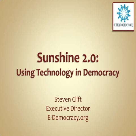 Sunshine 2.0: Using Technology for Democracy