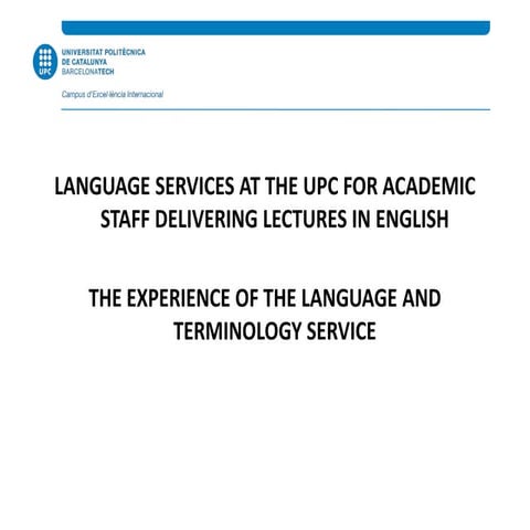 Clil uab final versioLanguage services at the UPC for academic staff deliveri...